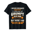 Mens I Never Dreamed That Id Become T-Shirt - Novelty Apparel Men Women - T-Shirt, Sweatshirt, Hoodie