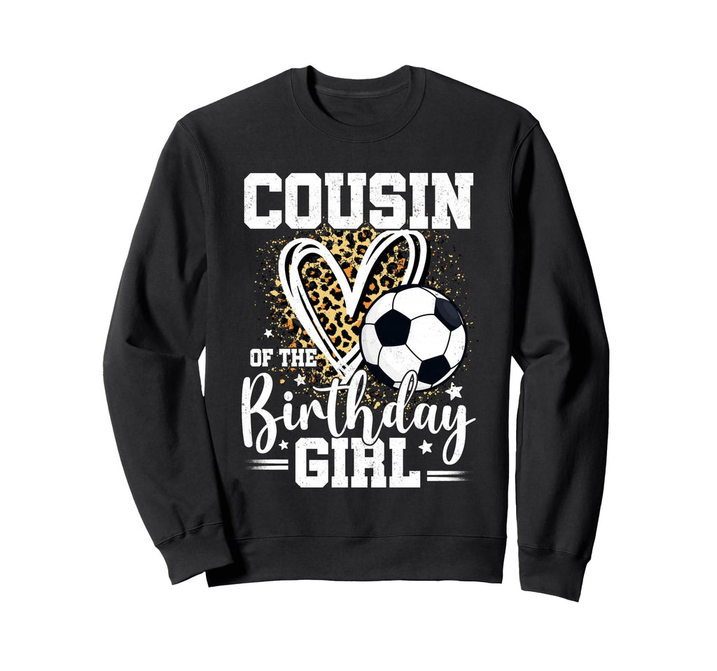 Cousin Birthday Soccer Cousin Sweatshirt - Aesthetic Graphic for Adults - T-Shirt, Sweatshirt, Hoodie