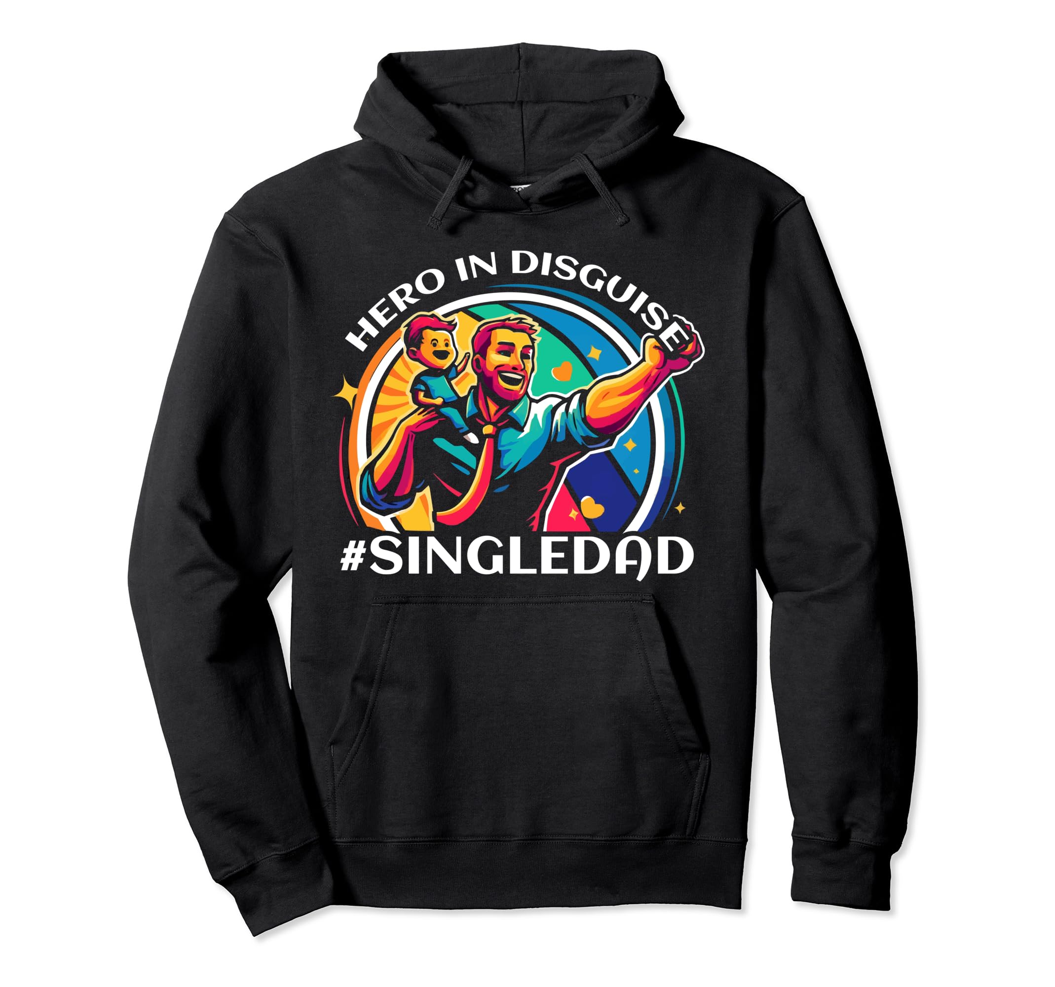 Single Dad Parenting Single Parent Hoodie - Fun Novelty Design Unisex - T-Shirt, Sweatshirt, Hoodie