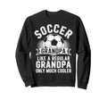 Soccer Player Grandpa Like Sweatshirt - Aesthetic Graphic for Adults - T-Shirt, Sweatshirt, Hoodie