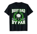 Mens Best Dad Par Fathers Day Golf T-Shirt - Fun Novelty Design Unisex - T-Shirt, Sweatshirt, Hoodie
