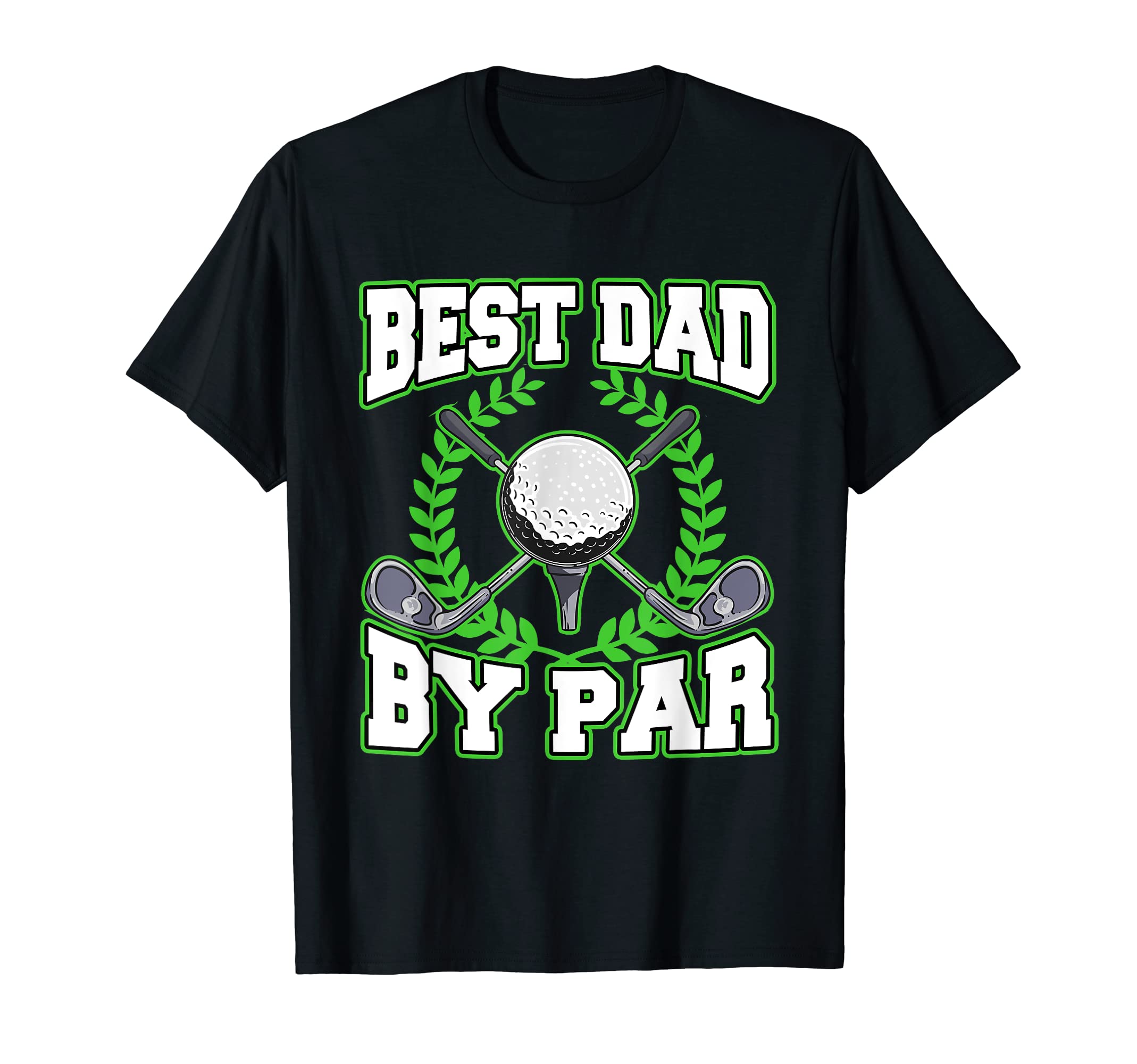 Mens Best Dad Par Fathers Day Golf T-Shirt - Fun Novelty Design Unisex - T-Shirt, Sweatshirt, Hoodie