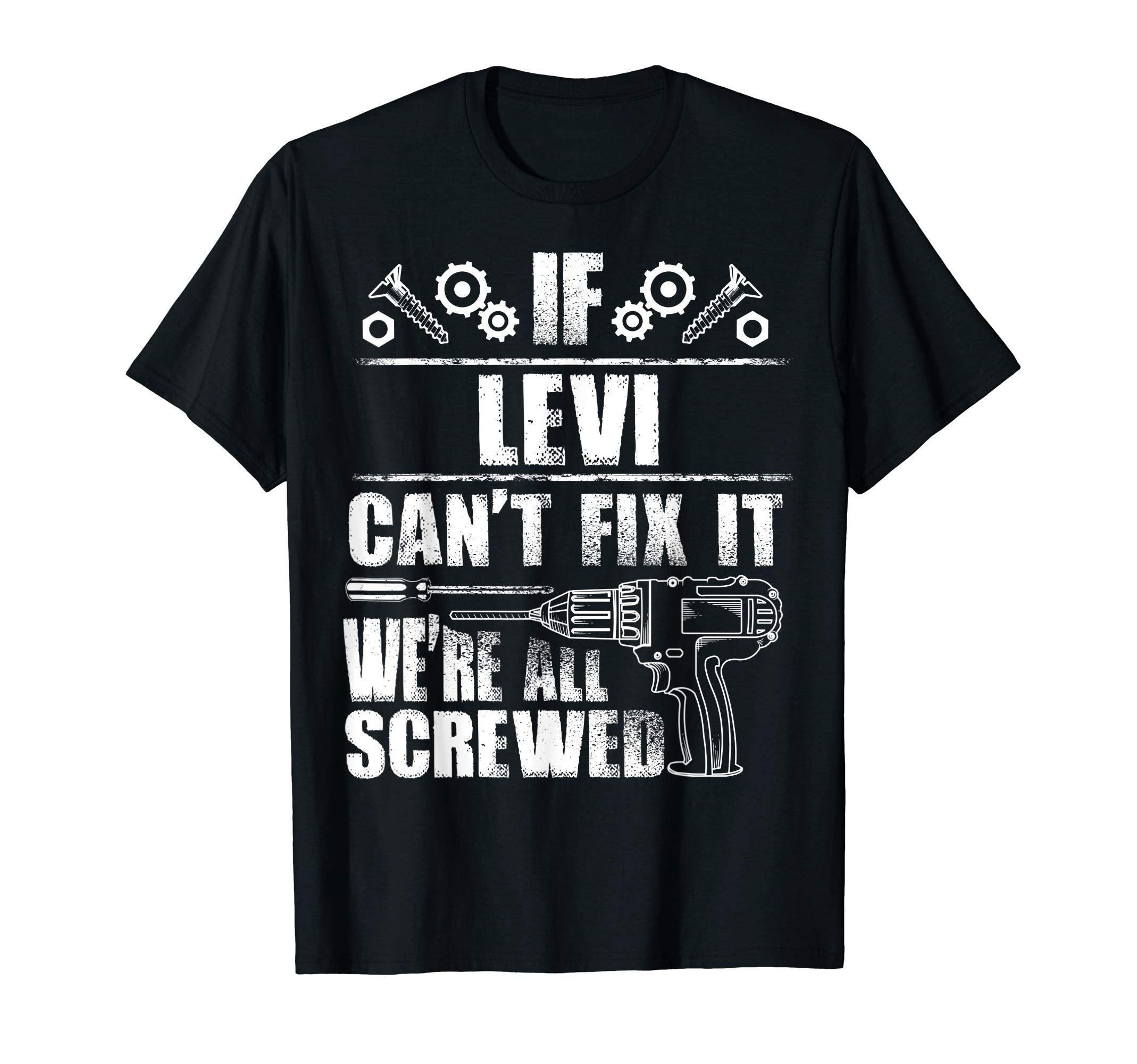 Levi Gift Name Fix It Funny Birthday T-Shirt - Minimalist Print Unisex - T-Shirt, Sweatshirt, Hoodie