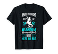 Never Thought Id Be Wearing Mermaid T-Shirt - Fun Novelty Design Unisex - T-Shirt, Sweatshirt, Hoodie