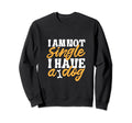 Funny Single Person Dog Mom Dad Sweatshirt - Fun Novelty Design for Adults - T-Shirt, Sweatshirt, Hoodie