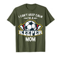 I Cant Keep Calm Im Keeper Mom T-Shirt - Aesthetic Graphic for Adults - T-Shirt, Sweatshirt, Hoodie