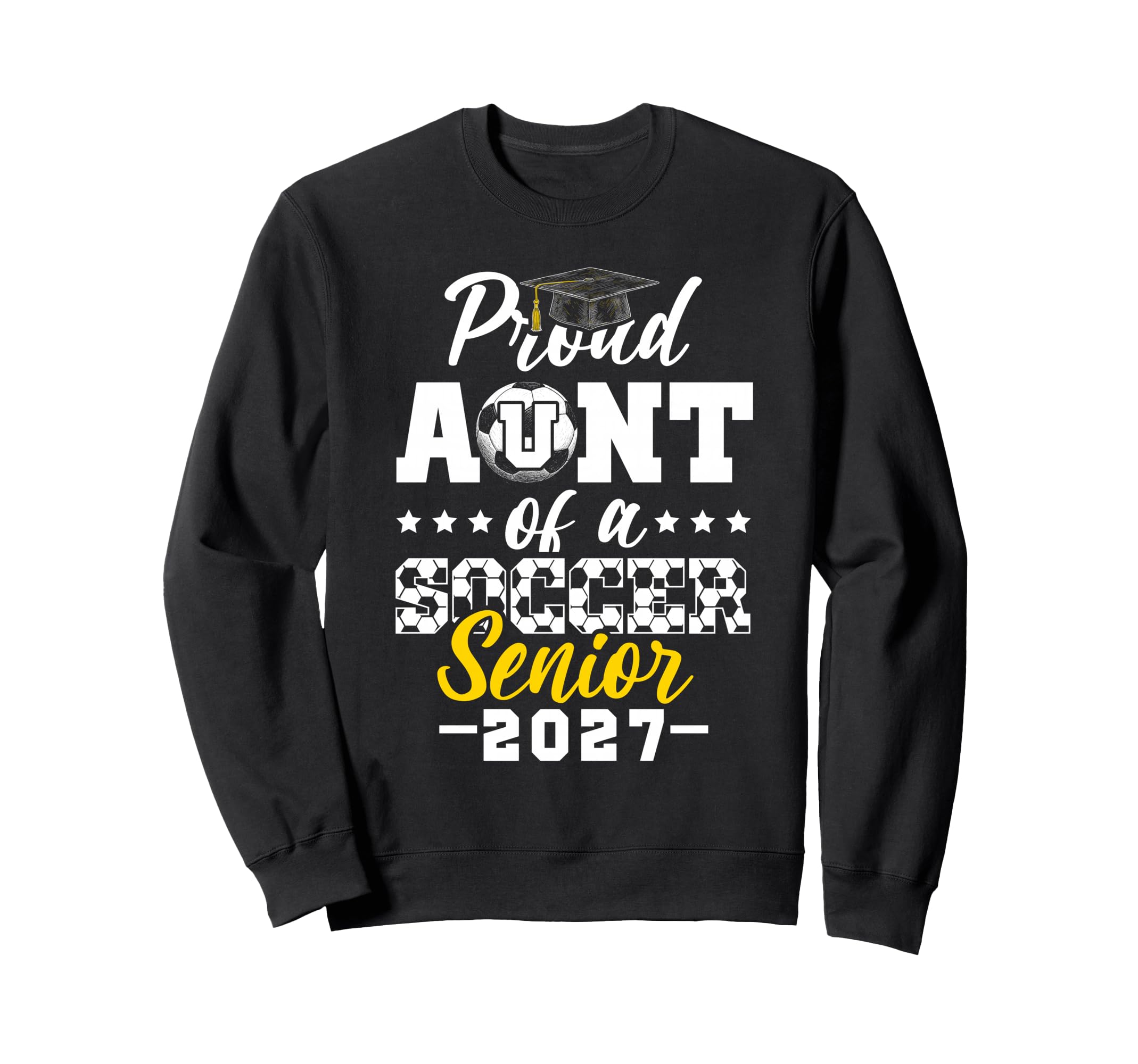 Proud Aunt Soccer Senior 2027 Sweatshirt - Custom Art Print Unisex - T-Shirt, Sweatshirt, Hoodie