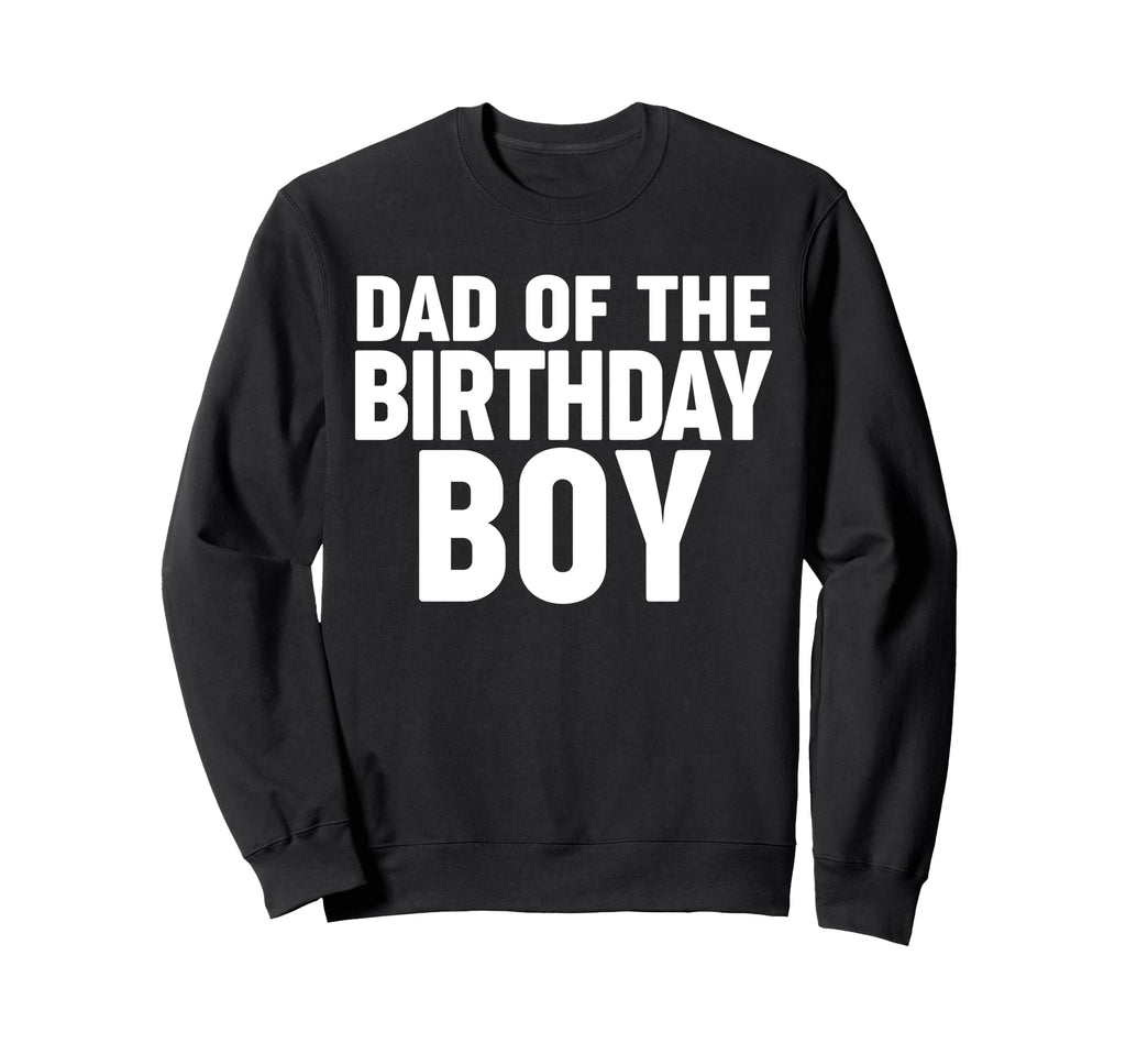 Dad Birthday Sweatshirt - Graphic Print for Adults - T-Shirt, Sweatshirt, Hoodie