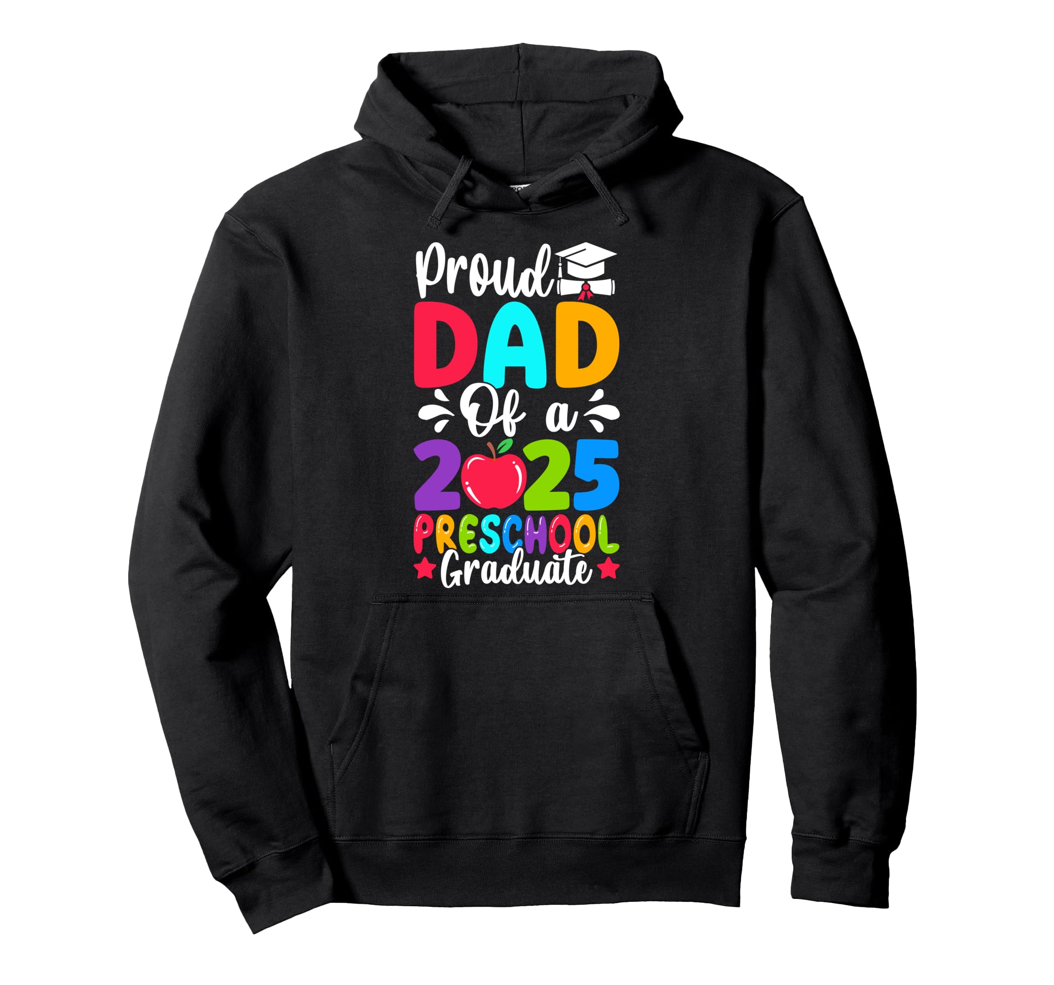 Proud Dad Class 2025 Preschool Pre K Hoodie - Novelty Apparel for Adults - T-Shirt, Sweatshirt, Hoodie
