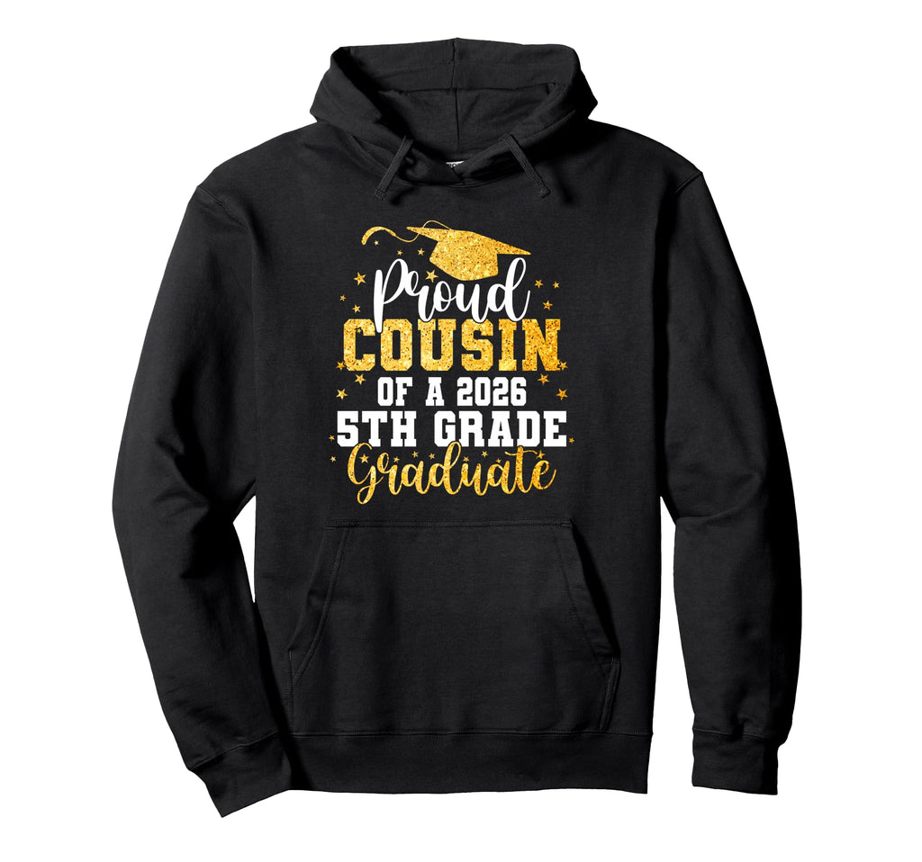 Proud Cousin Class 2026 5Th Grade Hoodie - Unique Graphic Men Women - T-Shirt, Sweatshirt, Hoodie