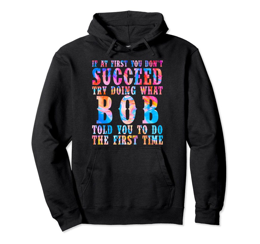 Funny Bob Gifts Fathers Day Funny Bob Hoodie - Streetwear Style for Adults - T-Shirt, Sweatshirt, Hoodie