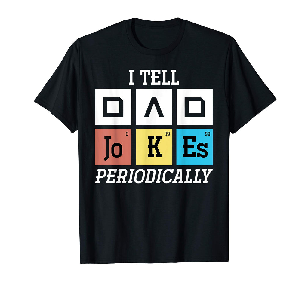 Mens I Tell Dad Jokes Periodically T-Shirt - Trendy Graphic Men Women - T-Shirt, Sweatshirt, Hoodie