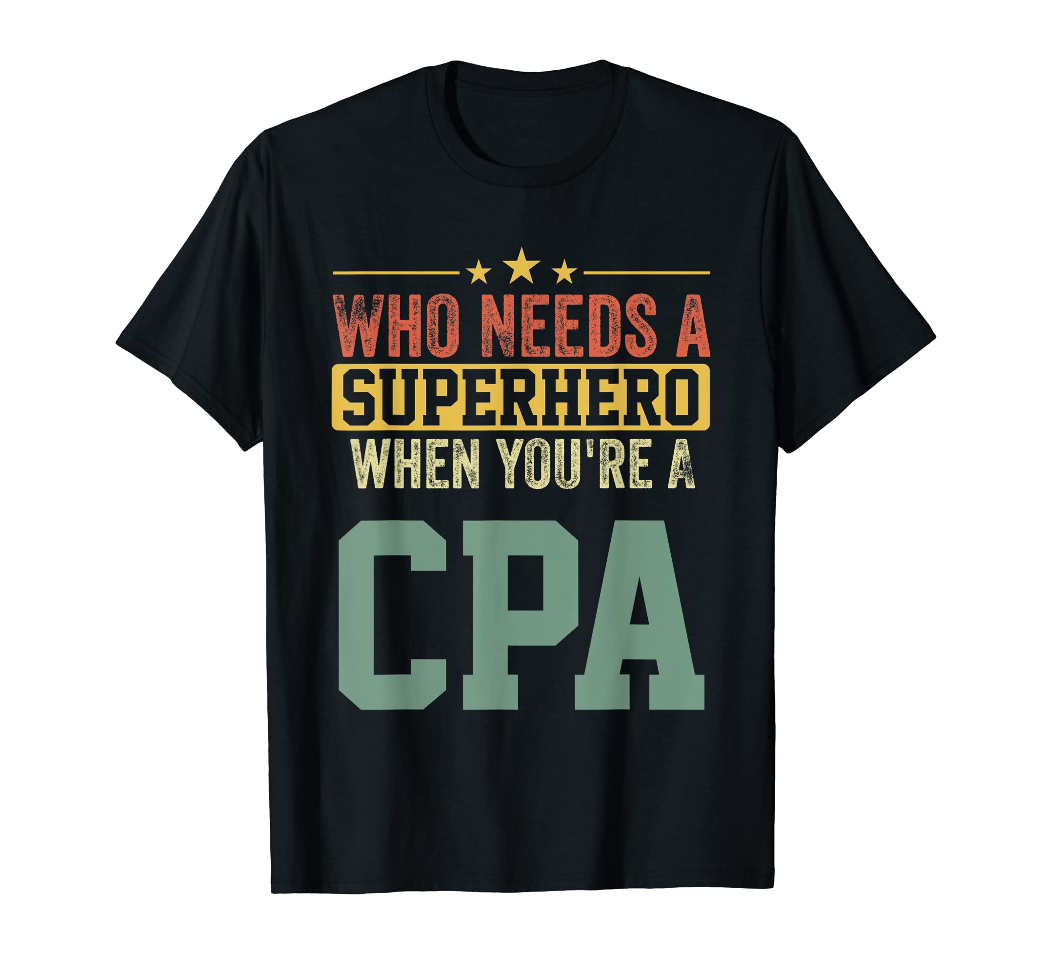 Funny Cpa Superhero Dad T-Shirt - Trendy Graphic Men Women - T-Shirt, Sweatshirt, Hoodie