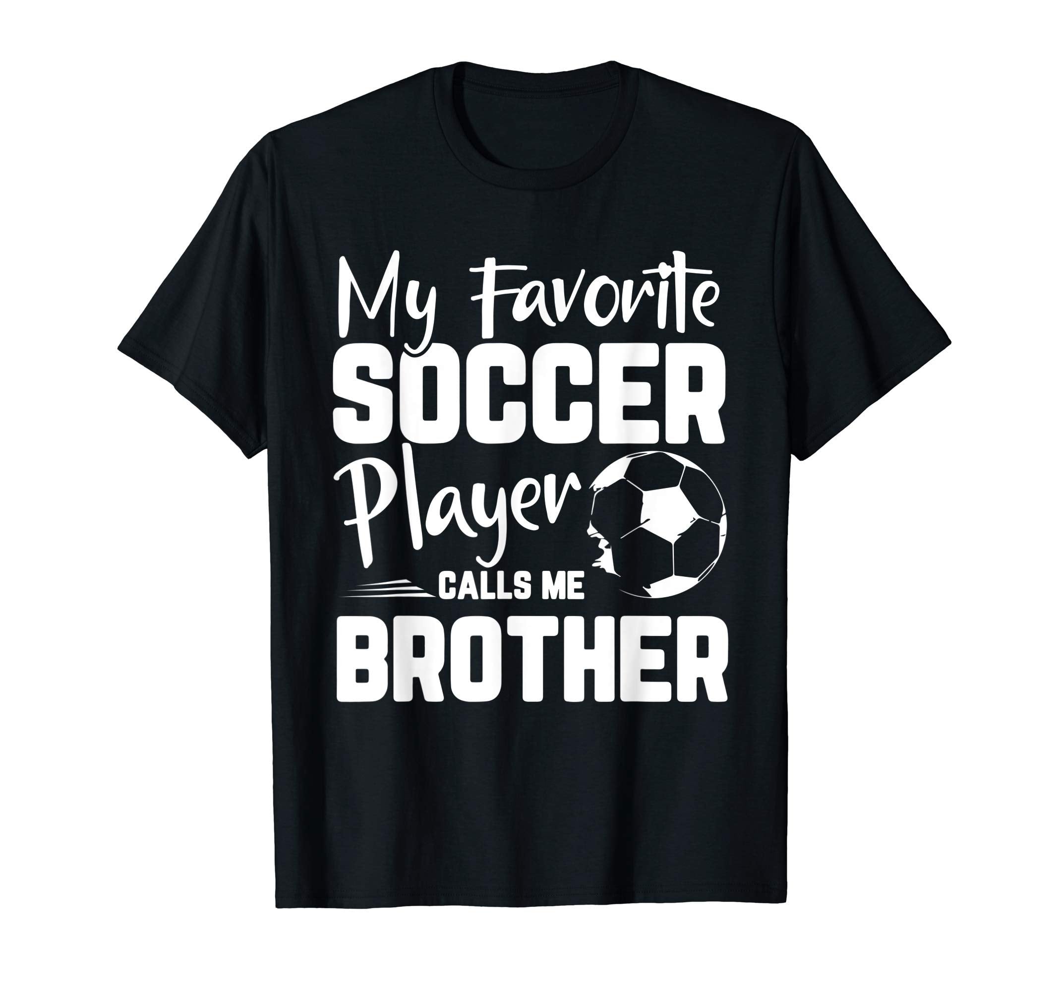 My Favorite Soccer Player Calls Me T-Shirt - Fun Novelty Design for Adults - T-Shirt, Sweatshirt, Hoodie