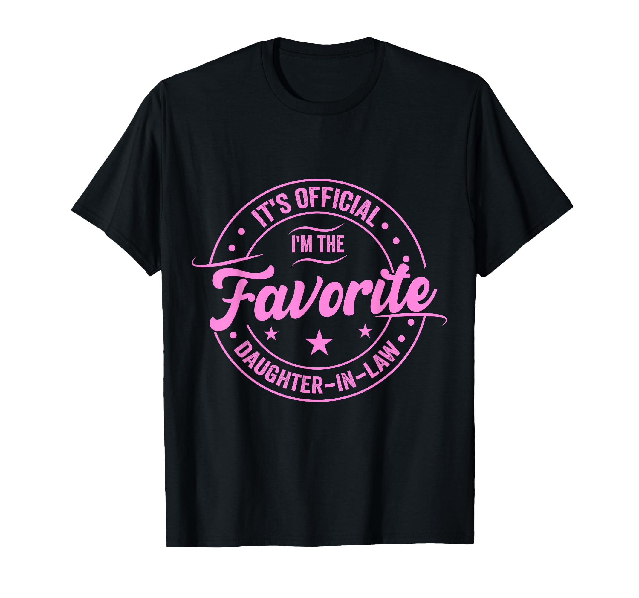 Its Im Favorite Daughter Law Fathers T-Shirt - Novelty Apparel for Adults - T-Shirt, Sweatshirt, Hoodie