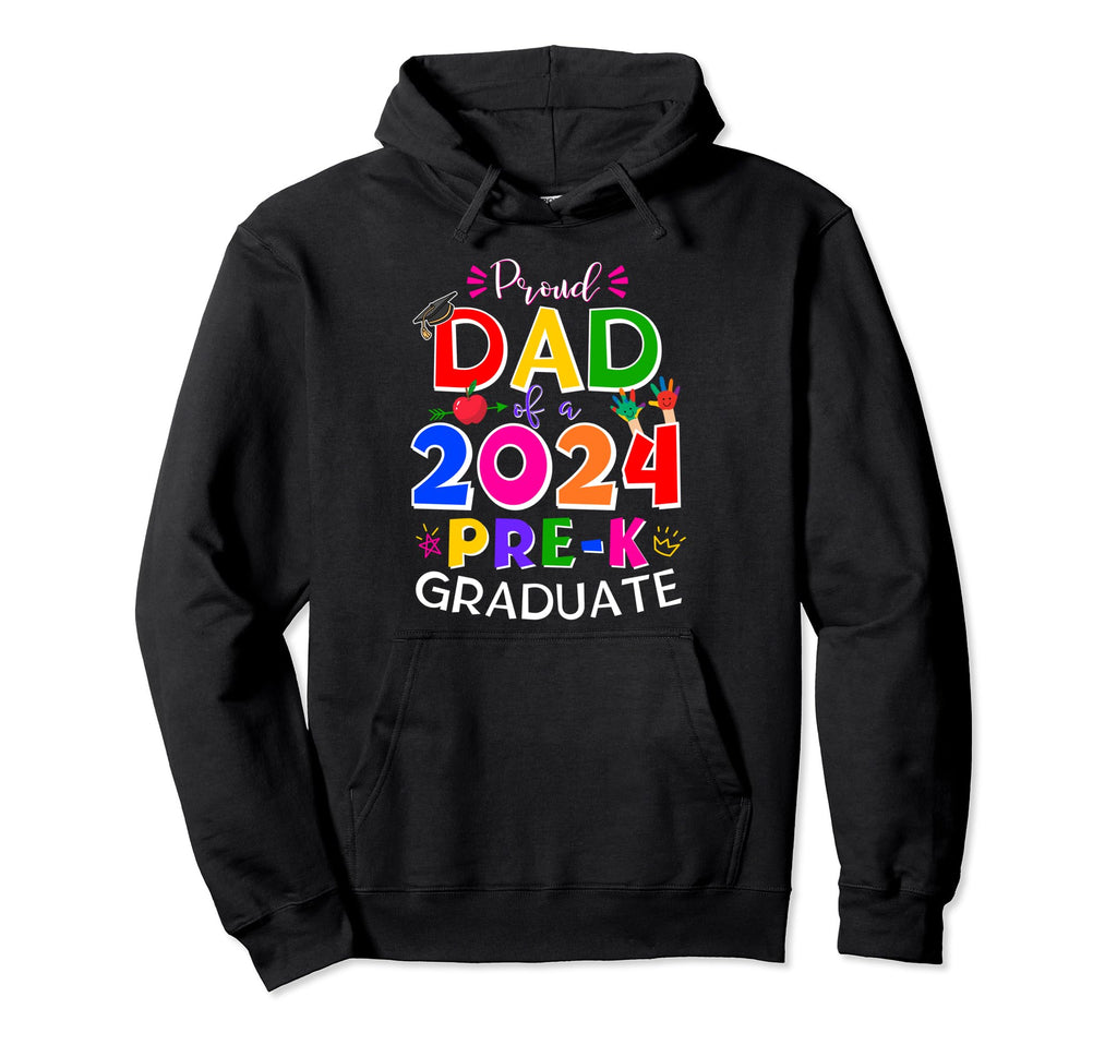 Proud Dad 2024 Pre K Graduate Funny Hoodie - Streetwear Style Unisex - T-Shirt, Sweatshirt, Hoodie