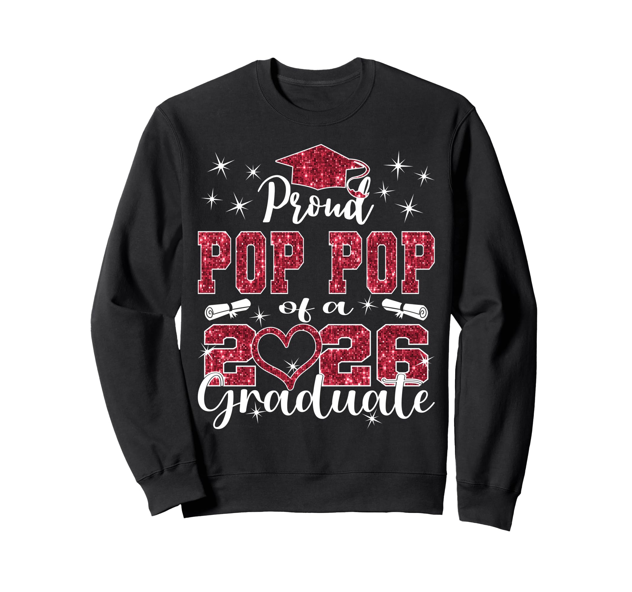 Super Proud Pop Pop 2026 Graduate Sweatshirt - Graphic Print for Adults - T-Shirt, Sweatshirt, Hoodie