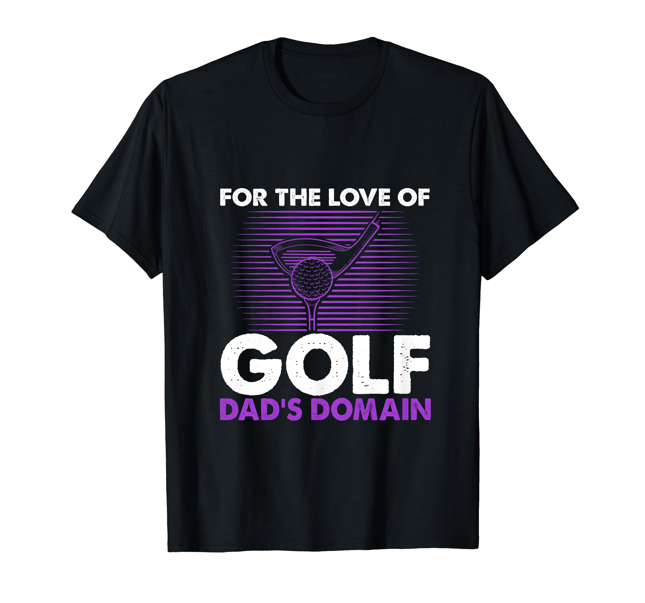 Funny Love Golf Dads Domain Golf Game T-Shirt - Unique Graphic for Adults - T-Shirt, Sweatshirt, Hoodie