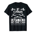 Cyrus Fix It Funny Birthday Personalized T-Shirt - Graphic Print Men Women - T-Shirt, Sweatshirt, Hoodie
