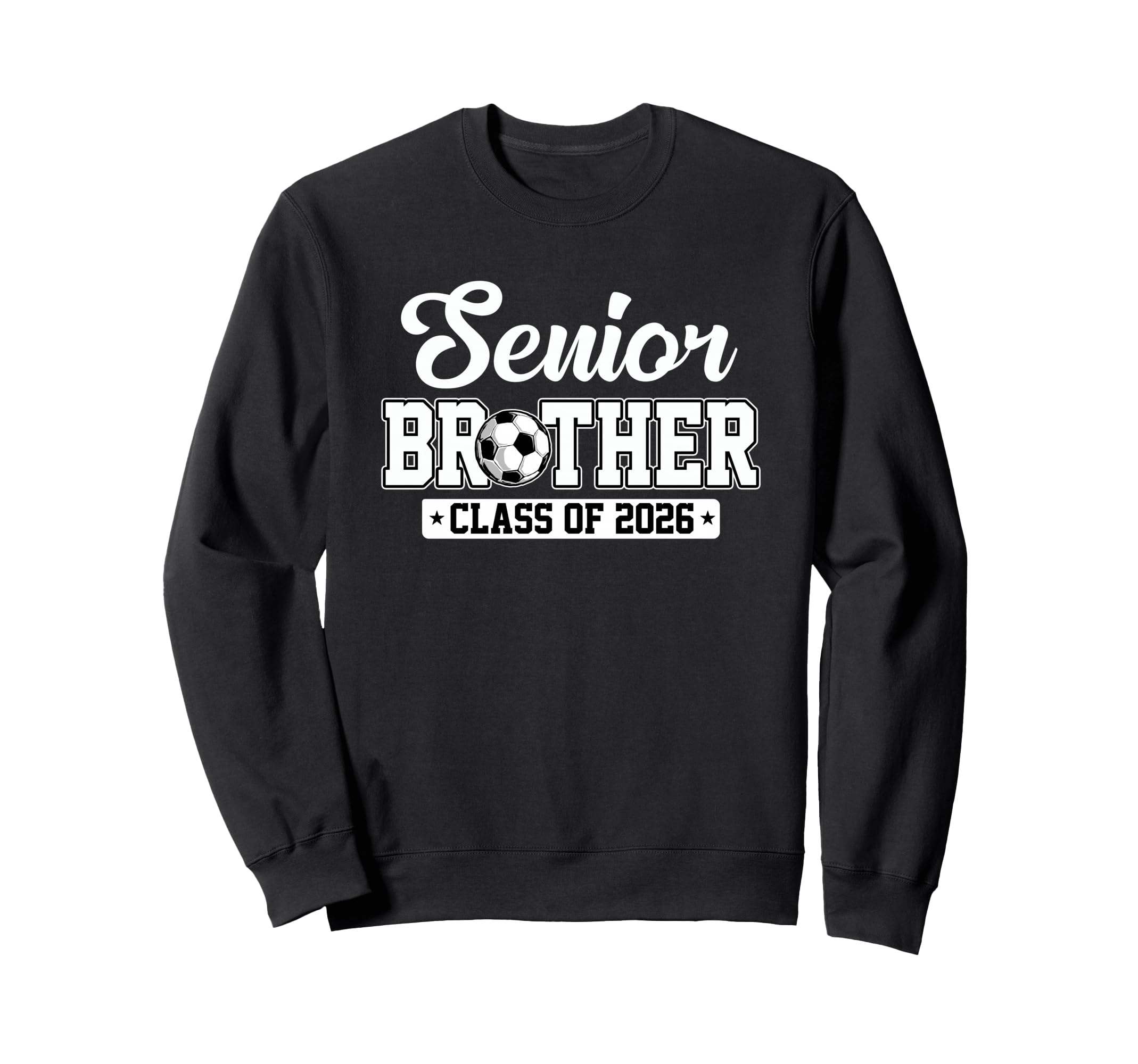 Senior Brother Class 2026 Soccer Sweatshirt - Trendy Graphic for Adults - T-Shirt, Sweatshirt, Hoodie