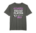 My Favorite Soccer Player Call Me Lolli T-Shirt - Unique Graphic Unisex - T-Shirt, Sweatshirt, Hoodie