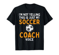 Not Yelling Soccer Coach Voice Funny T-Shirt - Unique Graphic for Adults - T-Shirt, Sweatshirt, Hoodie