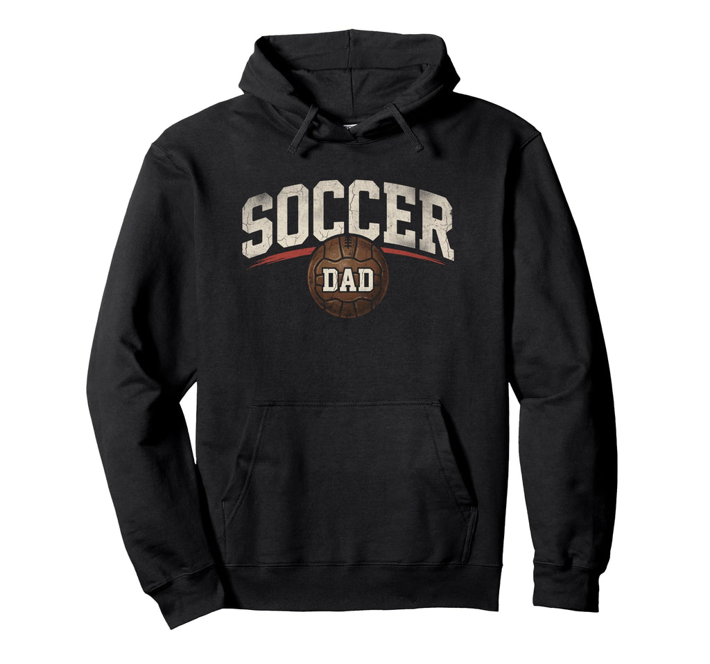 Soccer Dad Fathers Day Football Hoodie - Novelty Apparel Unisex - T-Shirt, Sweatshirt, Hoodie