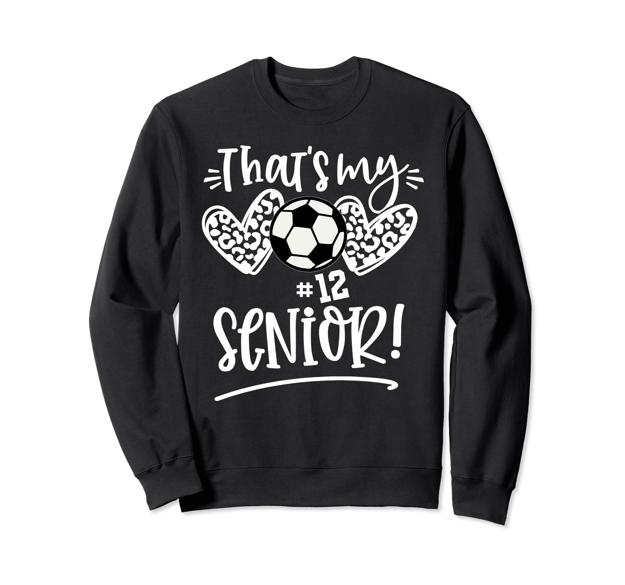 Thats My Senior Number 12 Sweatshirt - Fun Novelty Design for Adults - T-Shirt, Sweatshirt, Hoodie