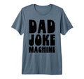 Dad Joke Machine Funny Fathers Day T-Shirt - Minimalist Print for Adults - T-Shirt, Sweatshirt, Hoodie