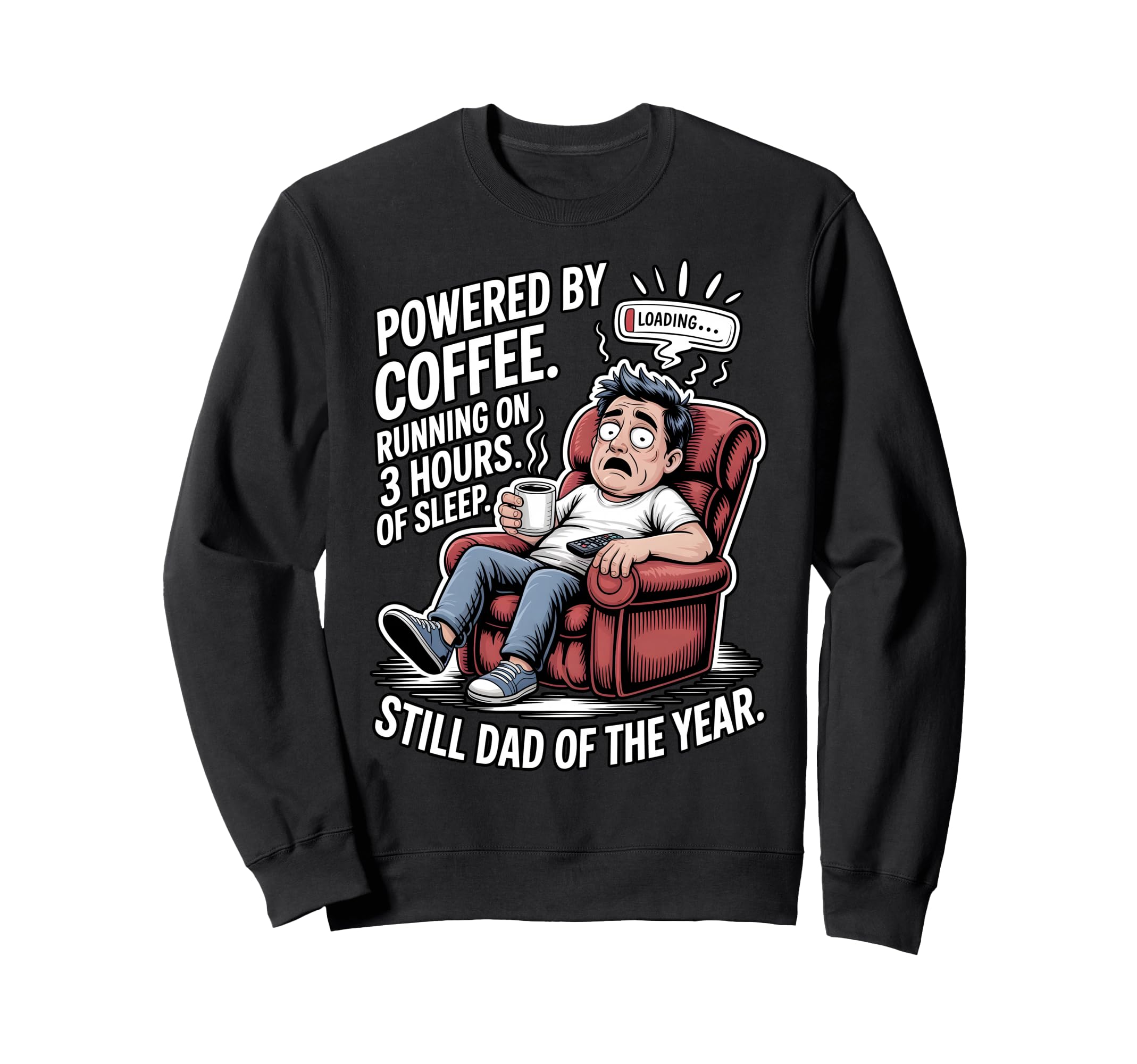 Powered Coffee 3 Hours Sleep Still Sweatshirt - Unique Graphic Men Women - T-Shirt, Sweatshirt, Hoodie