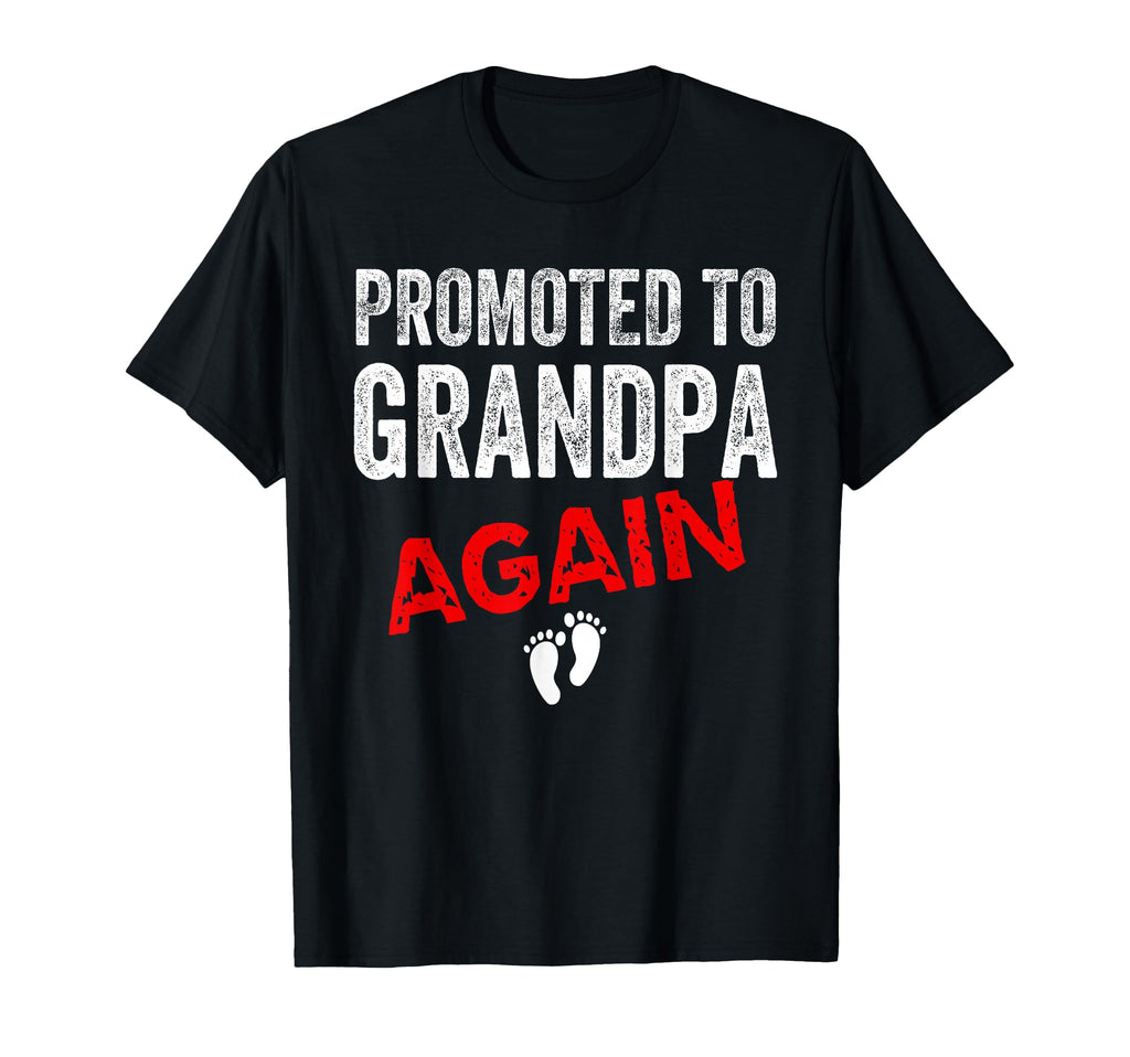 Promoted To Grandpa Again Dad T-Shirt - Aesthetic Graphic Men Women - T-Shirt, Sweatshirt, Hoodie