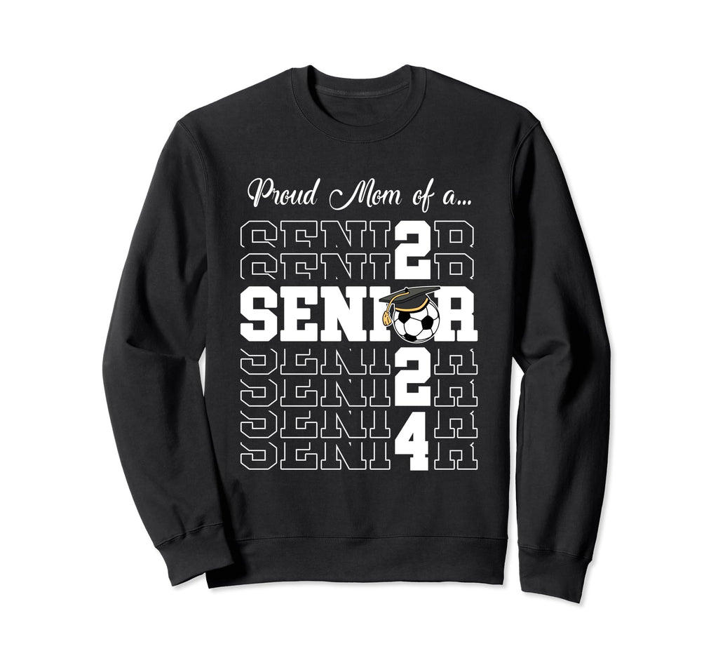 Senior 2024 Soccer Mom Gift Class 2024 Sweatshirt - Graphic Print Unisex - T-Shirt, Sweatshirt, Hoodie