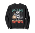 Just Dad Who Always Takes Out Trash Sweatshirt - Trendy Graphic Men Women - T-Shirt, Sweatshirt, Hoodie