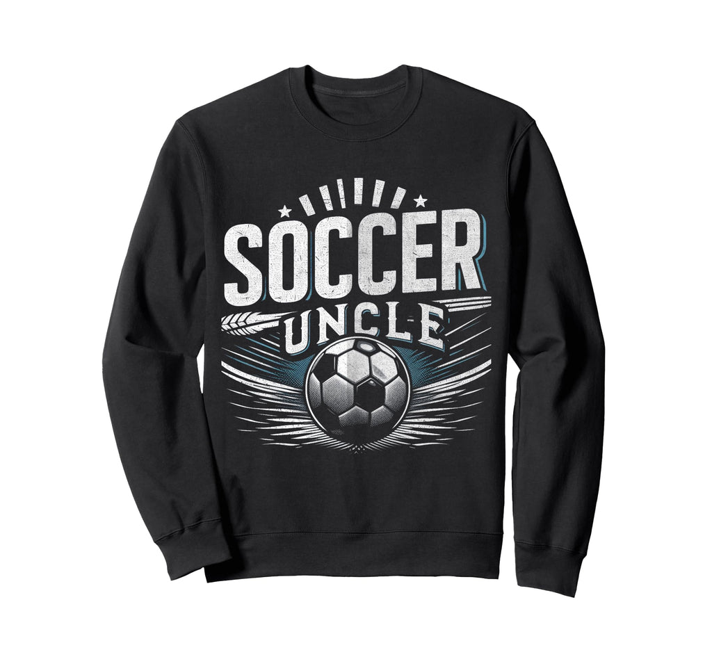 Soccer Uncle Football Lover Gifts Sweatshirt - Aesthetic Graphic Men Women - T-Shirt, Sweatshirt, Hoodie