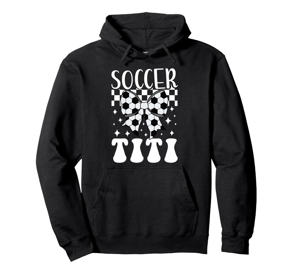 Soccer Titi Coquette Titi Soccer Hoodie - Casual Everyday Wear Unisex - T-Shirt, Sweatshirt, Hoodie