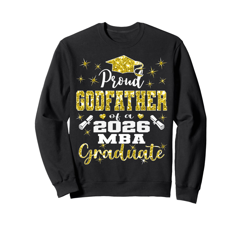 Proud Godfather Class 2026 Mba Sweatshirt - Trendy Graphic for Adults - T-Shirt, Sweatshirt, Hoodie