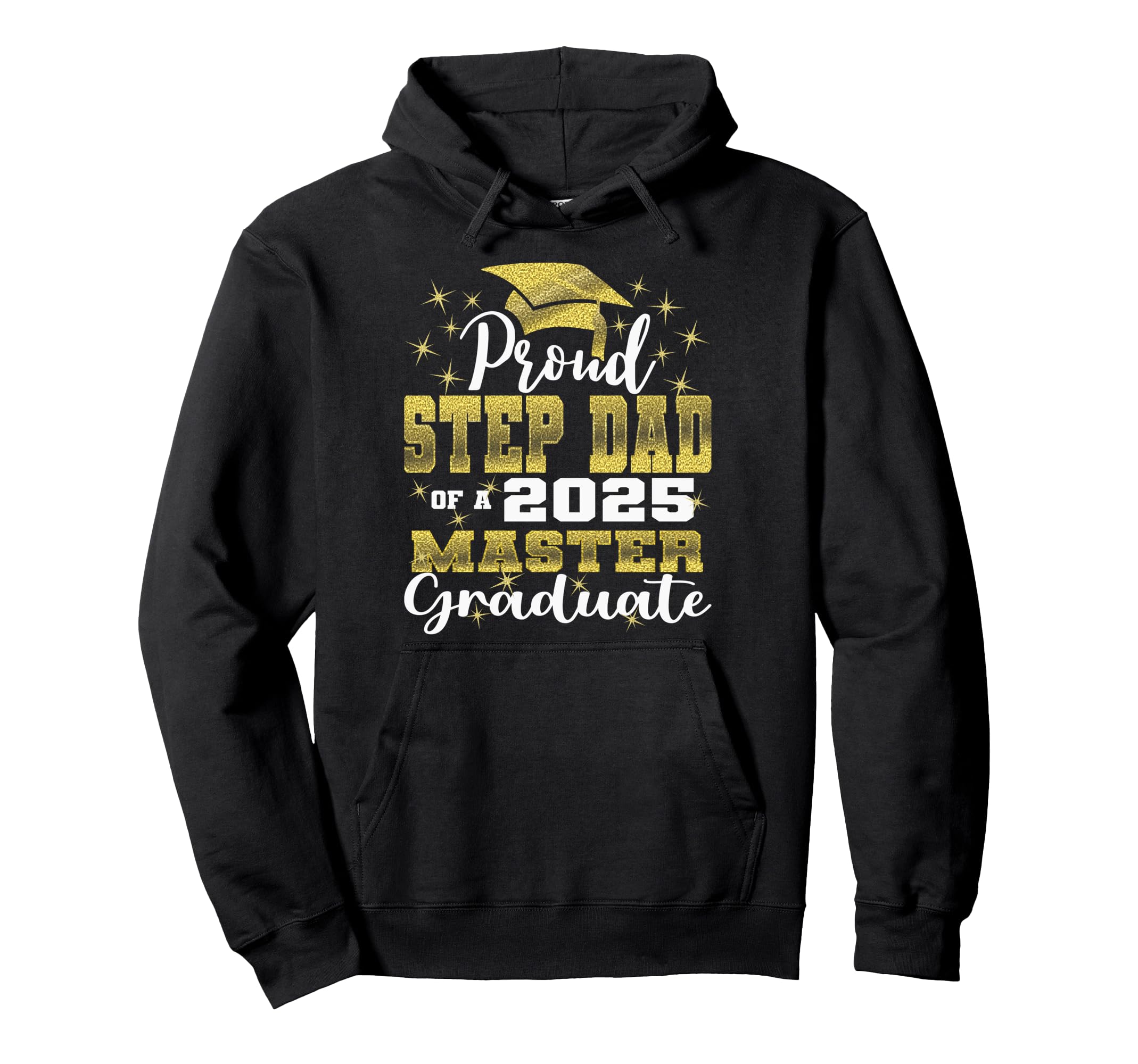 Proud Step Dad 2025 Class Master Hoodie - Unique Graphic for Adults - T-Shirt, Sweatshirt, Hoodie