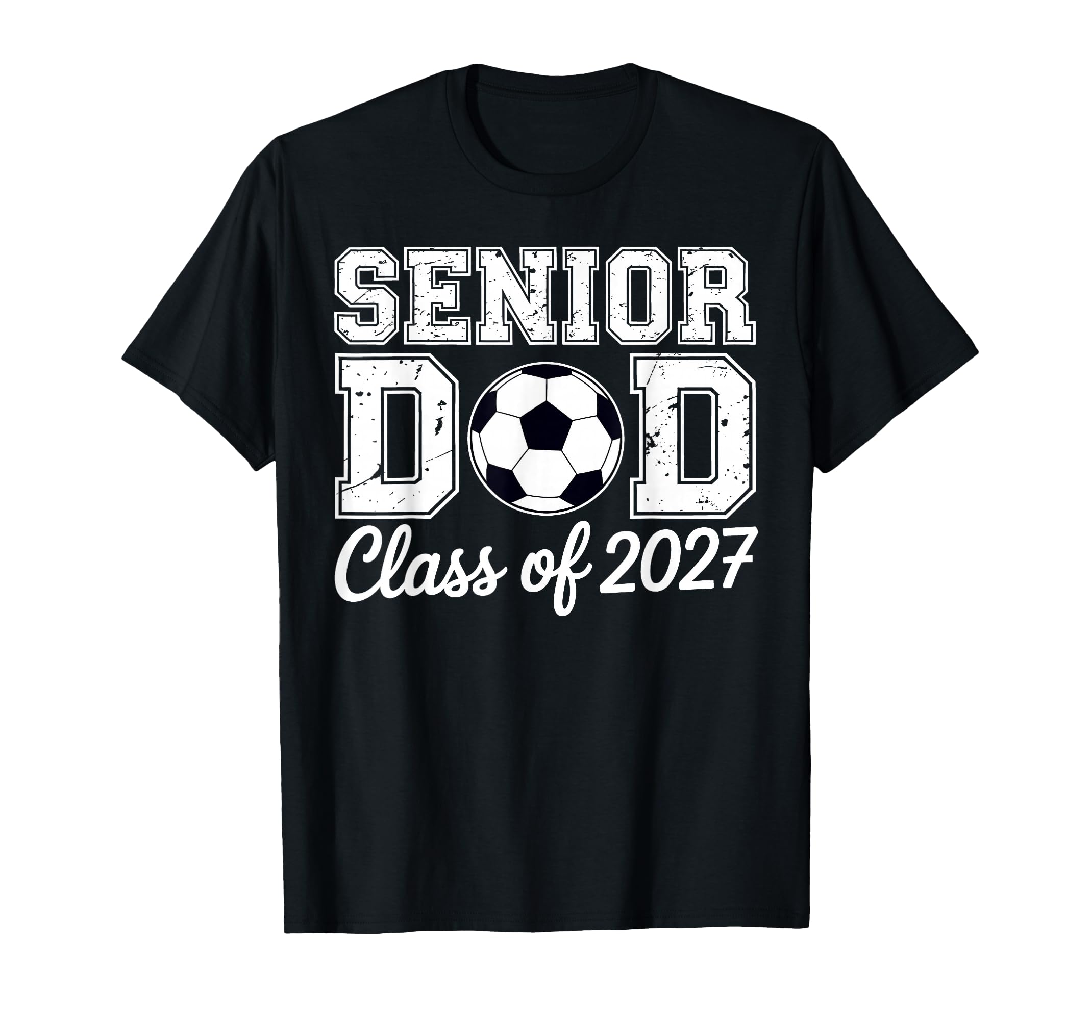 Proud Senior Dad Soccer Class 2027 T-Shirt - Novelty Apparel Men Women - T-Shirt, Sweatshirt, Hoodie