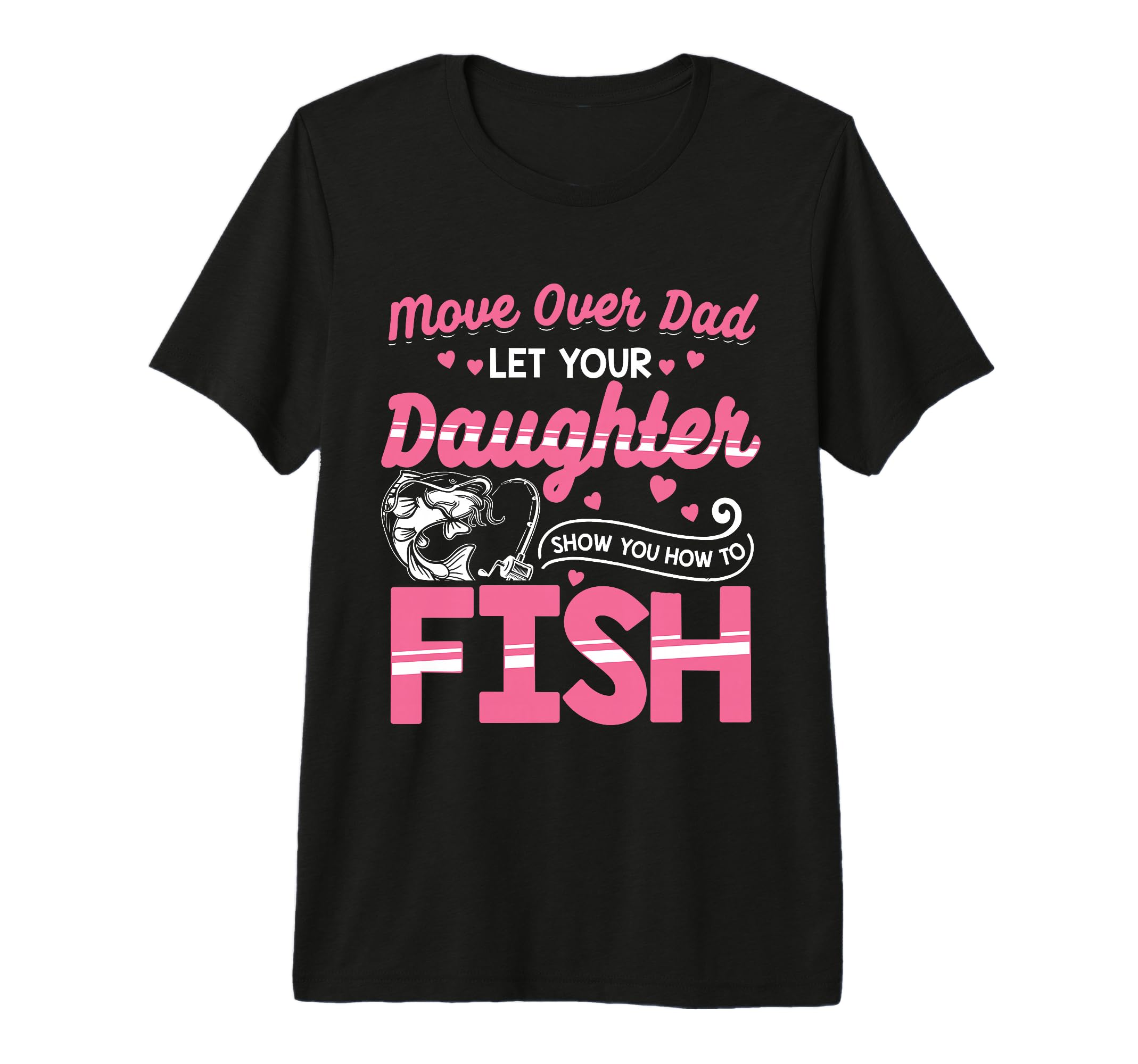 Daughter Fishing Dad Daughter T-Shirt - Fun Novelty Design for Adults - T-Shirt, Sweatshirt, Hoodie