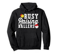 Busy Raising Ballers Softball Baseball Hoodie - Minimalist Print Men Women - T-Shirt, Sweatshirt, Hoodie