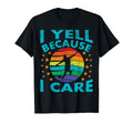 Funny Soccer I Yell Because I Care T-Shirt - Fun Novelty Design for Adults - T-Shirt, Sweatshirt, Hoodie
