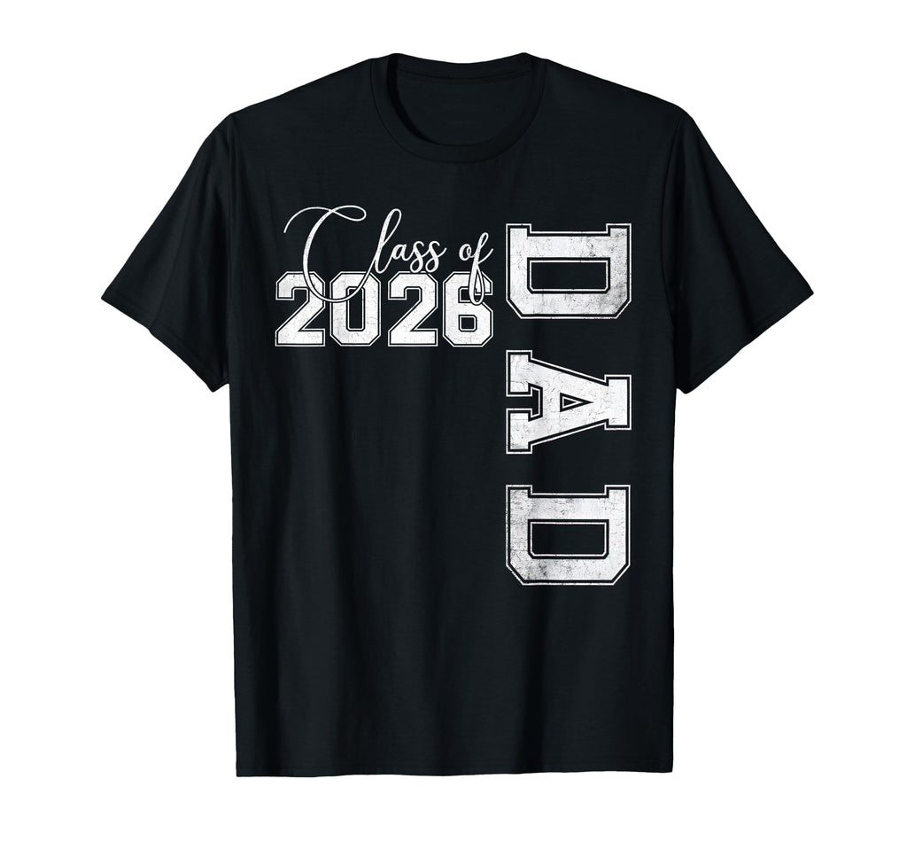 Dad Senior 2026 Proud Dad Class 2026 T-Shirt - Unique Graphic Men Women - T-Shirt, Sweatshirt, Hoodie
