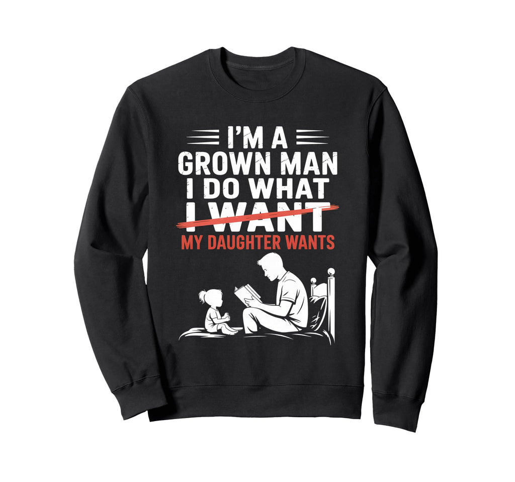 Funny Dad Father Daddy Gift Dad Sweatshirt - Fun Novelty Design Unisex - T-Shirt, Sweatshirt, Hoodie