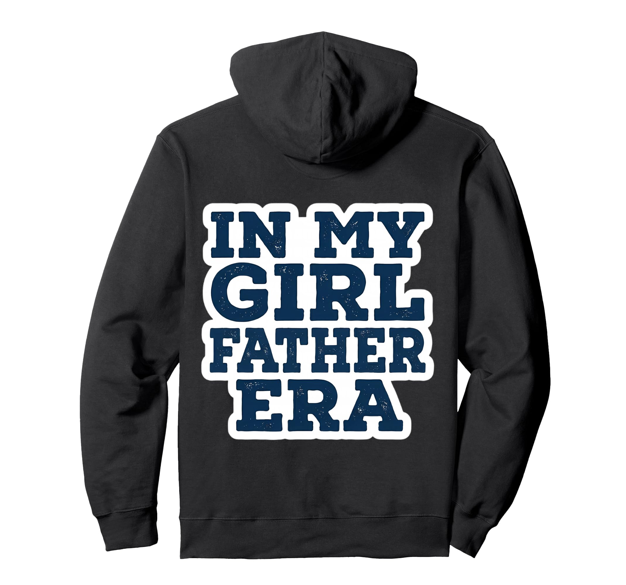 My Father Era New Dad Day Daughter Daddy Hoodie - Streetwear Style Unisex - T-Shirt, Sweatshirt, Hoodie