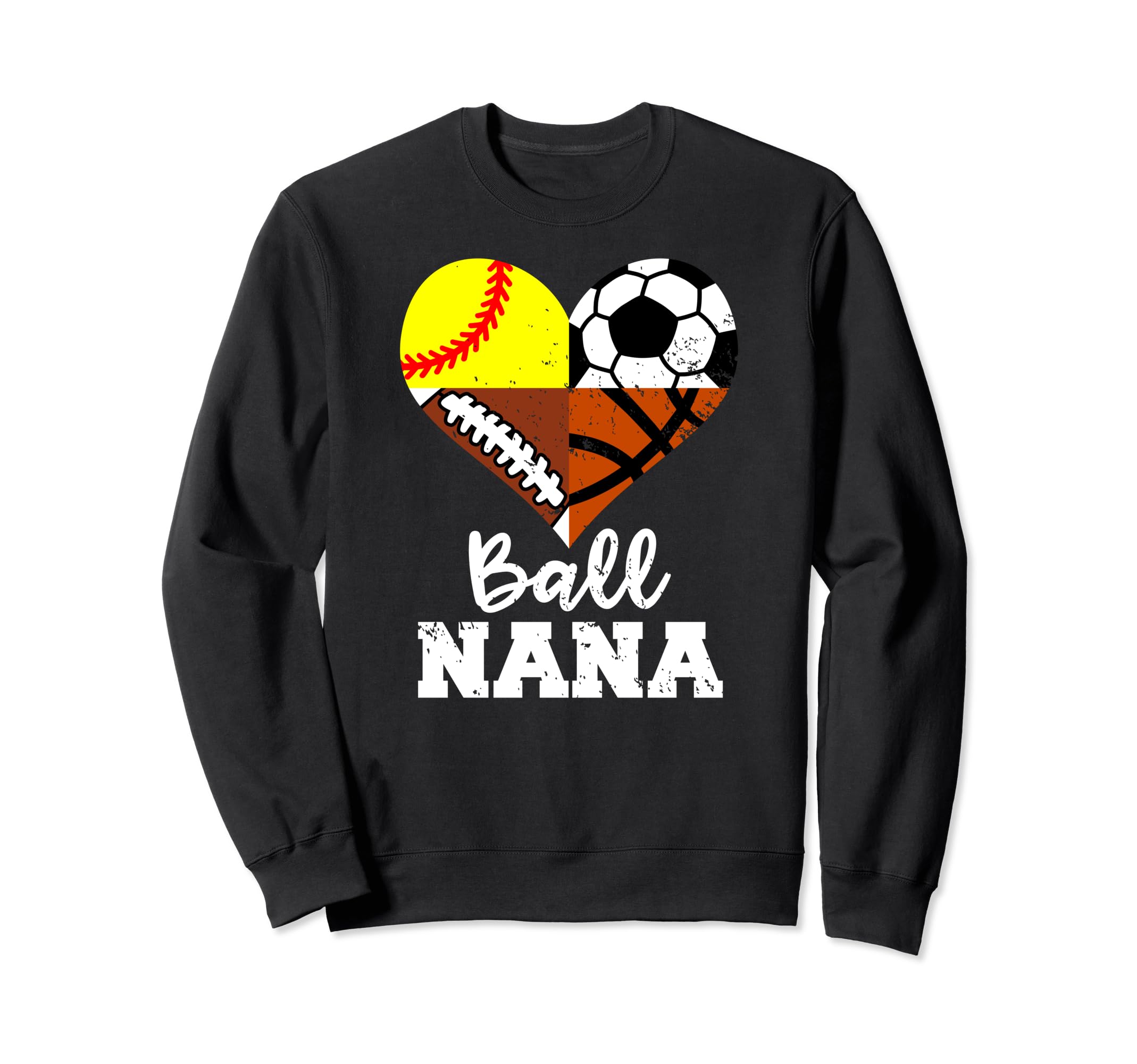 Ball Nana Funny Soccer Football Sweatshirt - Novelty Apparel for Adults - T-Shirt, Sweatshirt, Hoodie