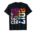 2017 Just Who Loves Soccer 9Th Birthday T-Shirt - Unique Graphic Men Women - T-Shirt, Sweatshirt, Hoodie