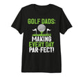 Making Every Day Par Fect Golf T-Shirt - Casual Everyday Wear Men Women - T-Shirt, Sweatshirt, Hoodie