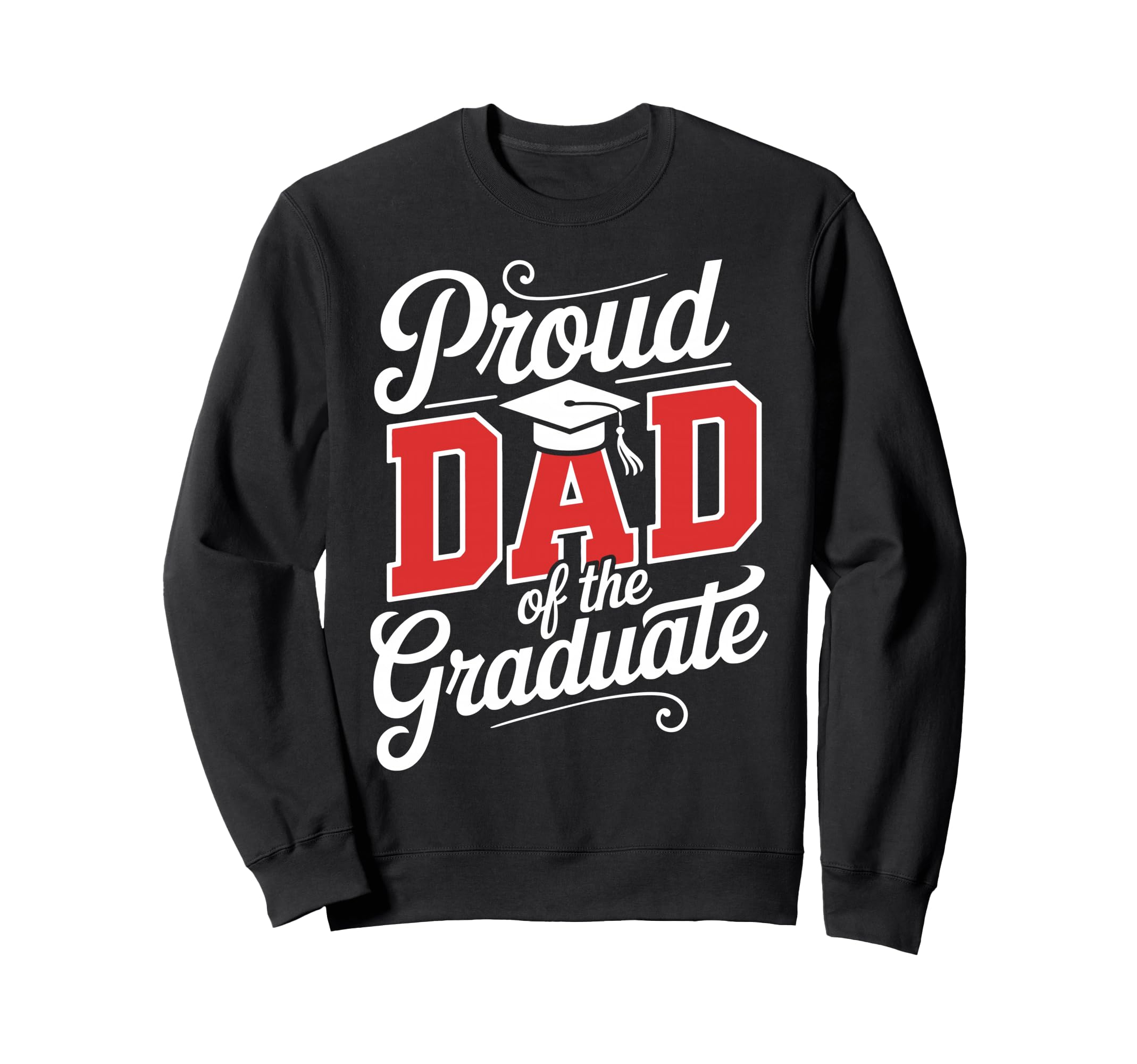 Proud Dad Graduate Senior Dad Graduation Sweatshirt - Trendy Graphic Unisex - T-Shirt, Sweatshirt, Hoodie