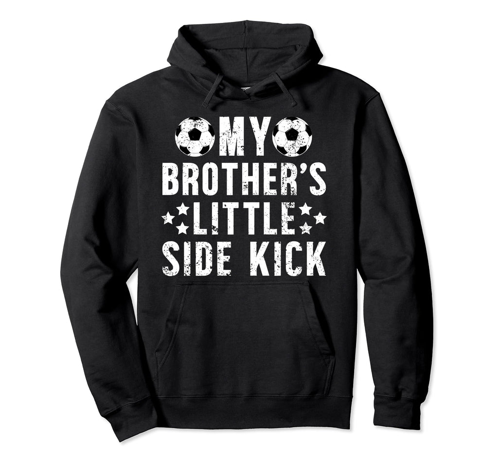 Brothers Little Side Kick Soccer Hoodie - Casual Everyday Wear for Adults - T-Shirt, Sweatshirt, Hoodie