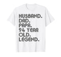 Husband Dad Papa 94 Year Old Legend Dad T-Shirt - Unique Graphic Unisex - T-Shirt, Sweatshirt, Hoodie